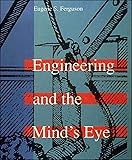 Engineering and the Mind's Eye (The MIT Press)