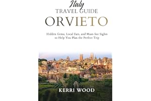 Italy Travel Guide Orvieto: Hidden Gems, Local Eats, and Must-See Sights to Help You Plan the Perfect Trip