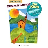 Ukelele Church Songs for Kids | Songbook for Beginners and Families | 28 Easy Worship Songs for Ukulele Players | Ukulele Sheet Music with Chords and Lyrics | Christian Songbook