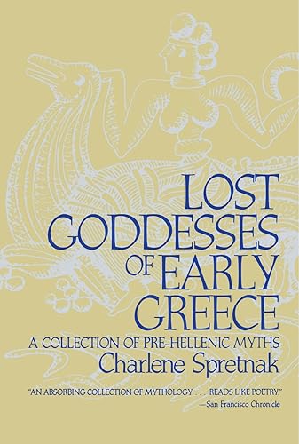Download Lost Goddesses of Early Greece: A Collection of Pre-Hellenic Myths PDF