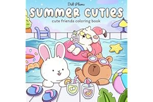 Summer Cuties: Cute Coloring Book for Adults & Teens Featuring Adorable Animal Friends in Cozy Summer Scenes for Relaxation