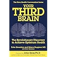 Your Third Brain: The Revolutionary New Discovery to Achieve Optimum Health (The New Health Conversation Series)