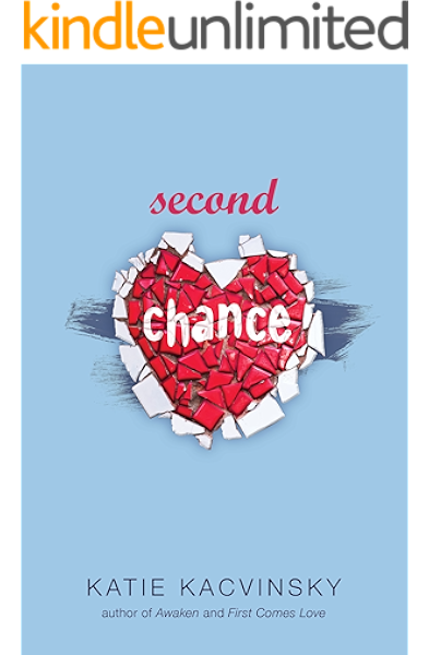 Second Chance First Comes Love Series Book 2 Kindle Edition By Kacvinsky Katie Literature Fiction Kindle Ebooks Amazon Com