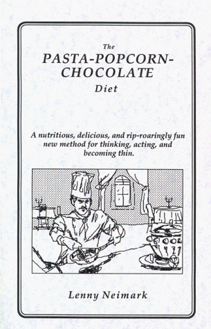The Pasta-Popcorn-Chocolate Diet by Lenny Neimark