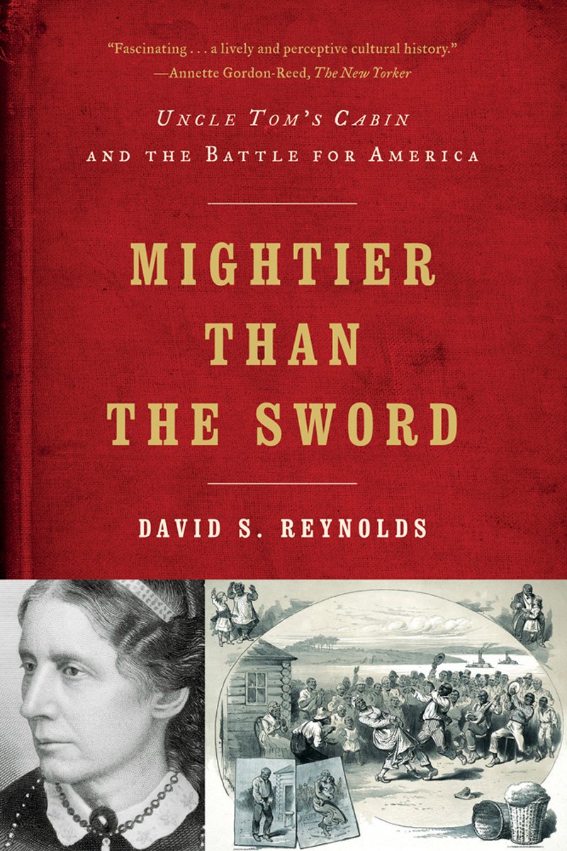 Amazon Com Mightier Than The Sword Uncle Tom S Cabin And The