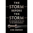 The Storm Before the Storm: The Beginning of the End of the Roman Republic