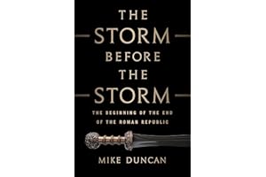 The Storm Before the Storm: The Beginning of the End of the Roman Republic