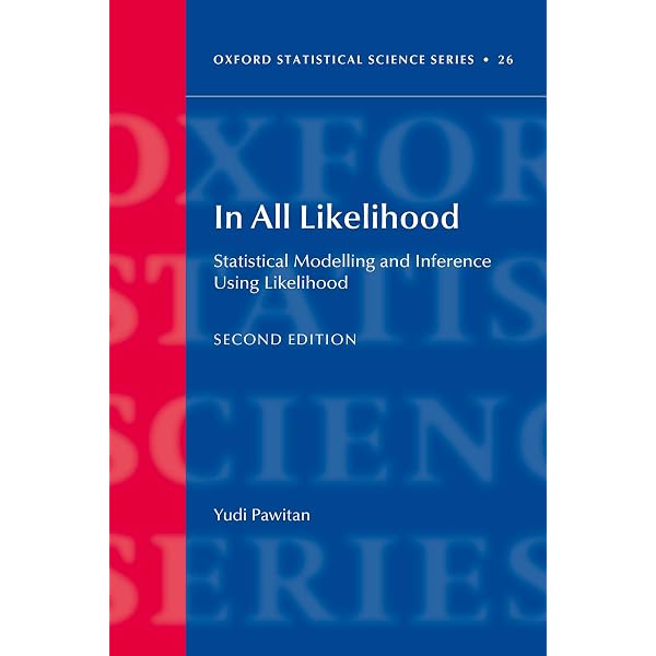In All Likelihood: Statistical Modelling and Inference Using Likelihood Pawitan，Yudi Amazon.com: In All Likelihood: Statistical Modelling and Inference