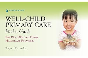 Well-Child Primary Care Pocket Guide: For PAs, NPs, and Other Healthcare Providers, 1st Edition – Medical Reference Guide for Pediatric Patients' Evaluation