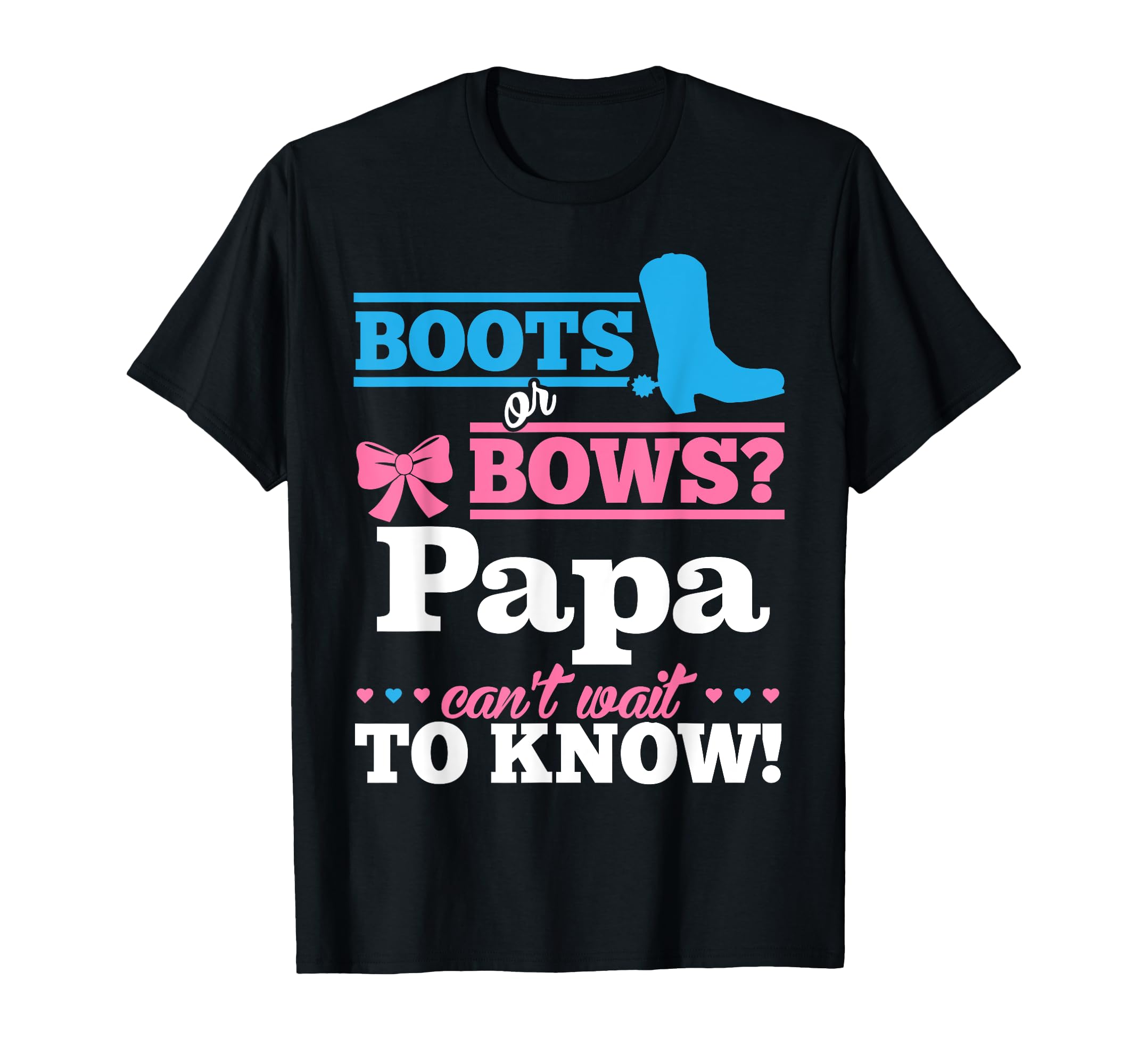 Boots or Bows Shirt for Papa Gender Reveal Party Gift T-Shirt
