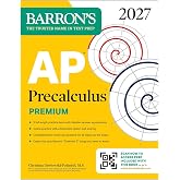AP Precalculus Premium, 2027: Prep Book with 3 Practice Tests + Comprehensive Review + Online Practice (Barron's AP Prep)