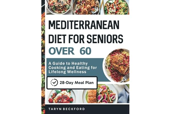 Mediterranean Diet Cookbook for Seniors Over 60