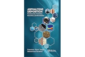 Asphaltene Deposition: Fundamentals, Prediction, Prevention, and Remediation