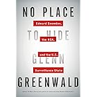 No Place to Hide: Edward Snowden, the NSA, and the U.S. Surveillance State