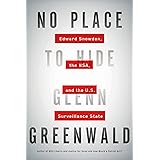 No Place to Hide: Edward Snowden, the NSA, and the U.S. Surveillance State