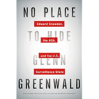 No Place to Hide: Edward Snowden, the NSA, and the U.S. Surveillance State book cover