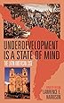 Underdevelopment Is a State of Mind: The Latin American Case