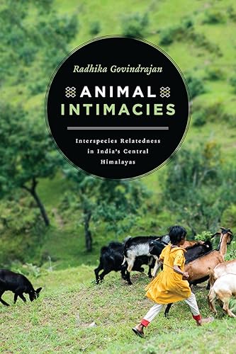 Download Animal Intimacies: Interspecies Relatedness in India's Central Himalayas PDF