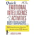 Quick Emotional Intelligence Activities for Busy Managers: 50 Team Exercises That Get Results in Just 15 Minutes