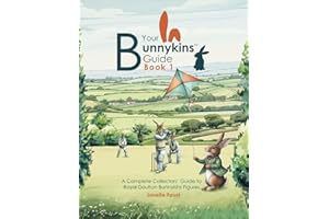 Your Bunnykins Guide Book 1: A Complete Collectors Guide To Royal Doulton Bunnykins Figures