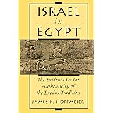 Israel in Egypt: The Evidence for the Authenticity of the Exodus Tradition