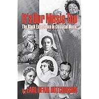 It's Our Music Too: The Black Experience in Classical Music