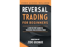 Reversal Trading For Beginners: A Step by step guide to profiting from reversal trend (The Complete Trader's Blueprint Series