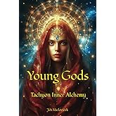 Young Gods: Tachyon Inner Alchemy
