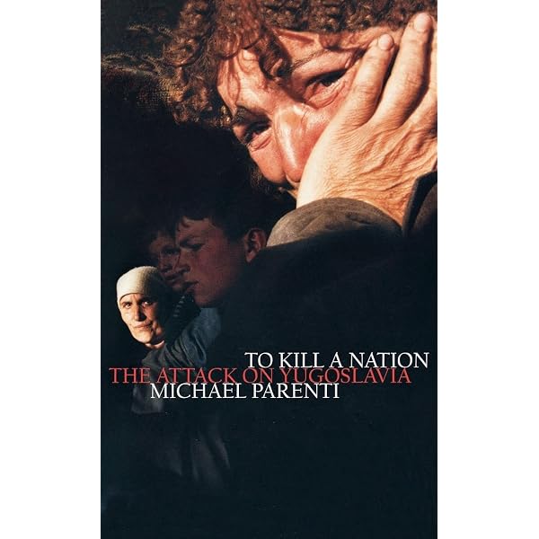 To Kill a Nation: The Attack on Yugoslavia