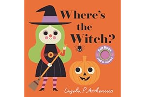 Where's the Witch?: (An Interactive, Sensory Lift-the-Flap Book with Felt Flaps and a Mirror for Babies & Toddlers. Halloween Friends Include a Vampire, Skeleton, & Spider.)