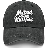 My Dads Will Kill You Hat for Men Trendy Washed Distressed Baseball Cap