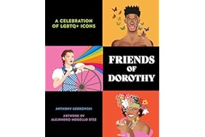 Friends of Dorothy: A Celebration of LGBTQ+ Icons