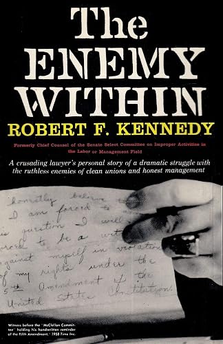 Download The Enemy Within Robert F. Kennedy: The McClellan Committee's Crusade Against Jimmy Hoffa and Corrupt Labor Unions PDF