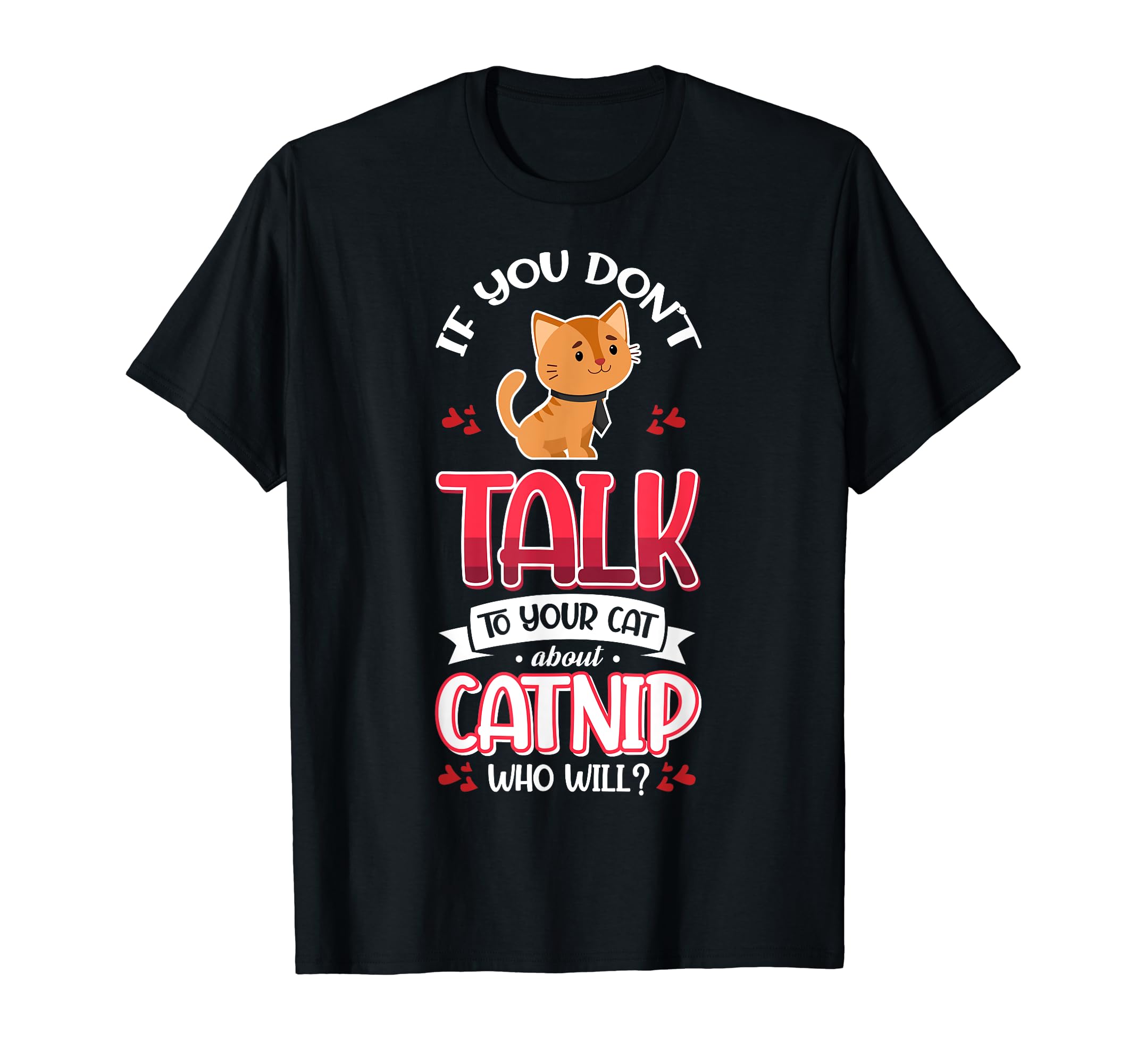 Cat Tastic Design for Perfectly Sane Cat Lady Talk T-Shirt