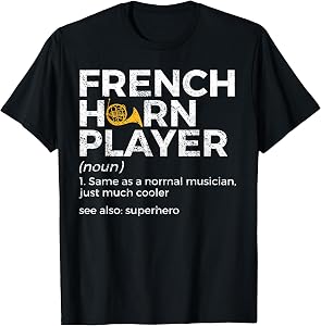French Horn Player Definition Funny French Horn T-Shirt