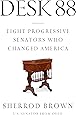 Desk 88: Eight Progressive Senators Who Changed America