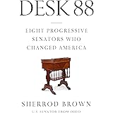 Desk 88: Eight Progressive Senators Who Changed America