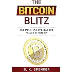 The Bitcoin Blitz: The Past, The Present, and Future of Bitcoin
