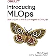 Introducing MLOps: How to Scale Machine Learning in the Enterprise