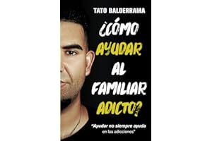 ¿Cómo ayudar al familiar adicto?: Ayudar no siempre ayuda en las adicciones.