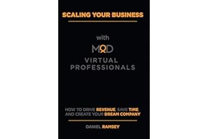 Scaling Your Business with MOD Virtual Professionals: How to Drive Revenue, Save Time, and Create Your Dream Company