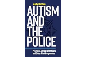 Autism and the Police: Practical Advice for Officers and Other First Responders