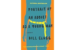 Portrait of an Addict as a Young Man: A Memoir