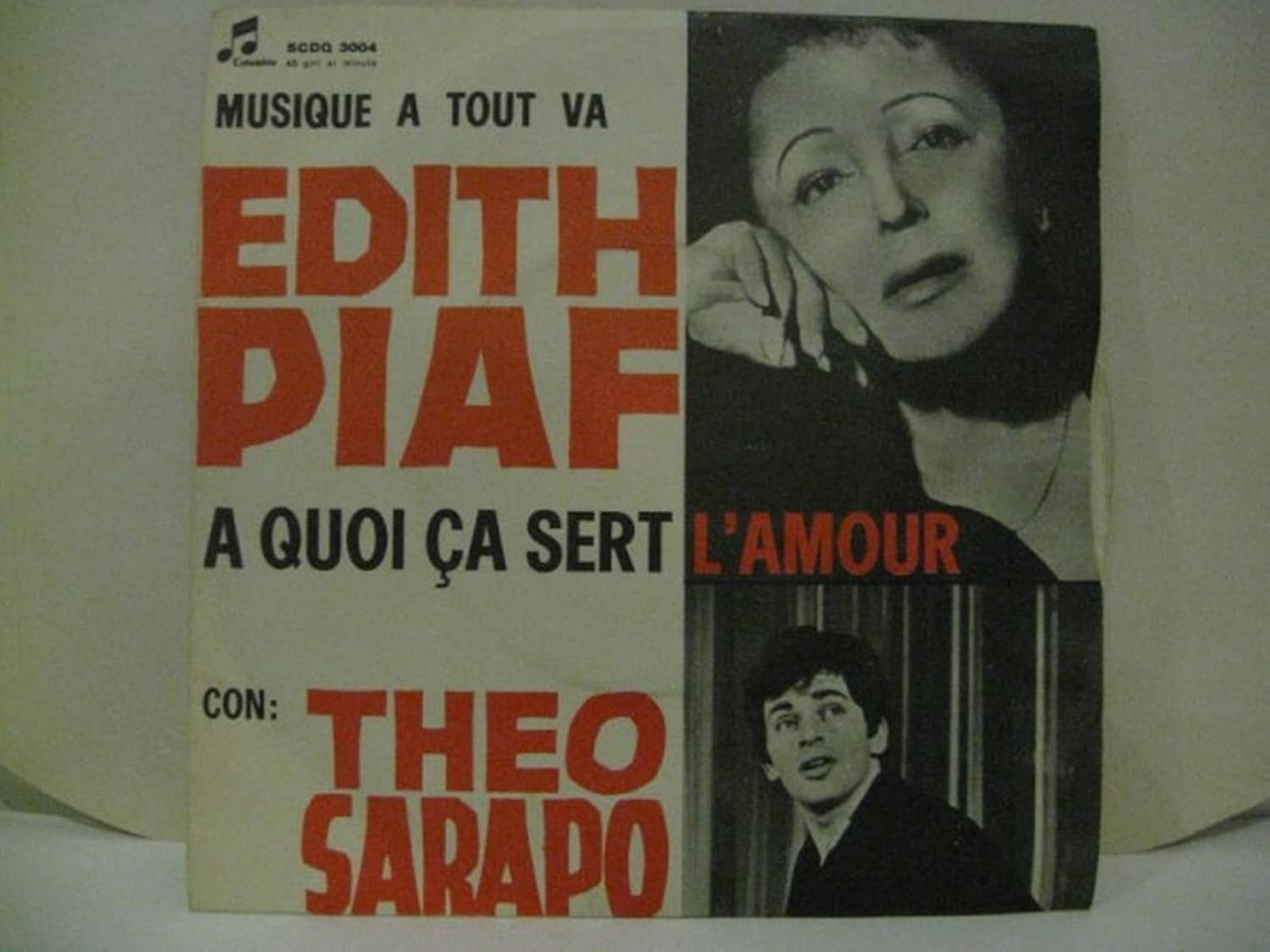 édith Piaf à Quoi ça Sert L Amour Edith Piaf Theo Sarapo - SCDQ3004 7"-45 giri" A Quoi Ca Sert L'Amour