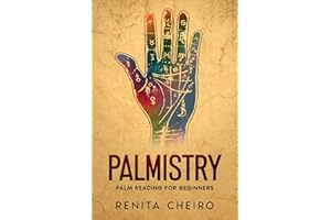 Palmistry: Palm Reading For Beginners: The Complete, Fully Illustrated Book Revealing the Fortune Secrets Hidden in Your Hand