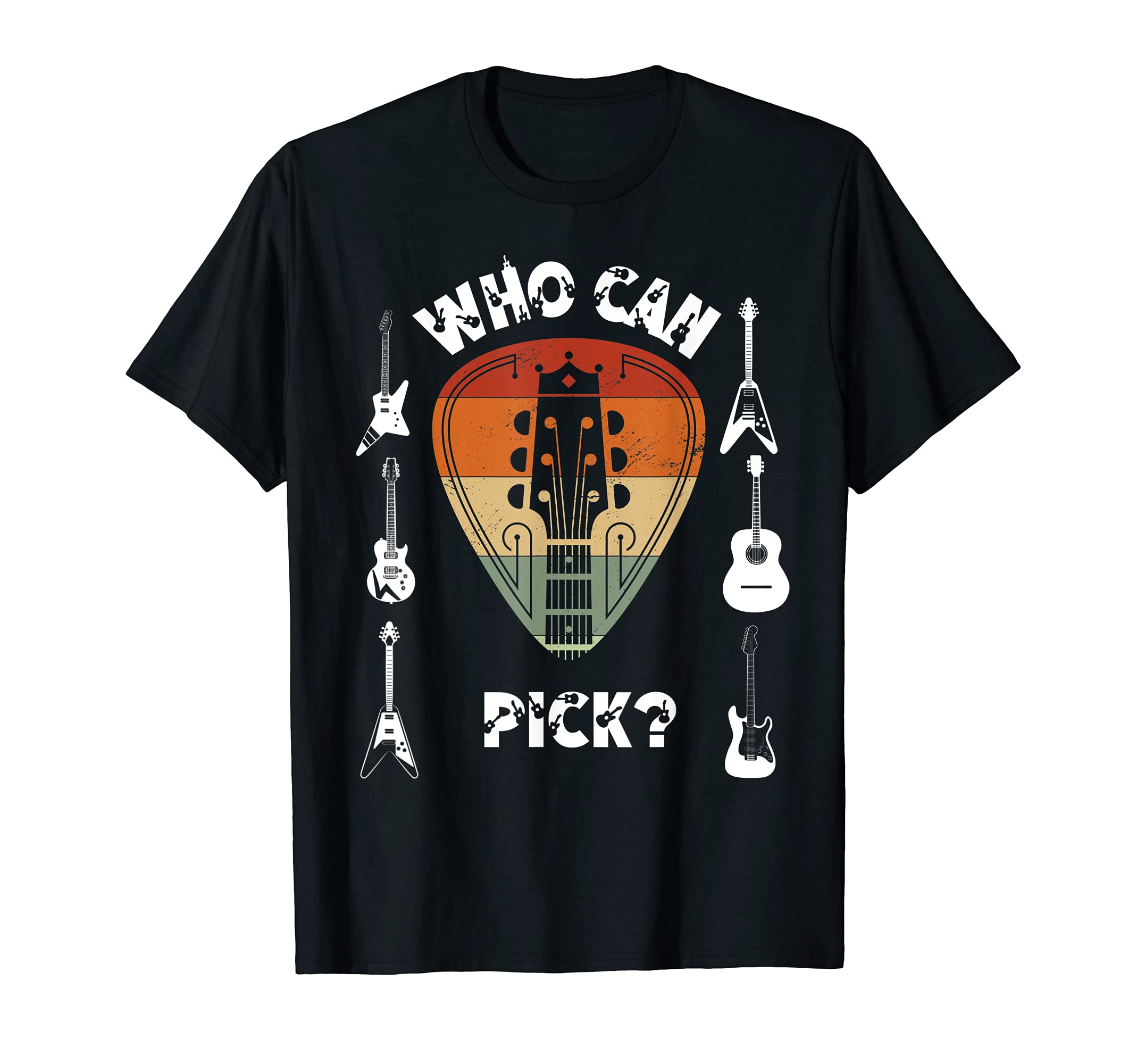 Mens Who Can Pick Vintage Retro Acoustic & Electric Guitar Lover T-Shirt