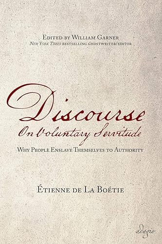 Download Discourse on Voluntary Servitude: Why People Enslave Themselves to Authority PDF