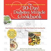 The 30-Day Diabetes Miracle Cookbook: Stop Diabetes with an Easy-to-Follow Plant-Based, Carb-Counting Diet