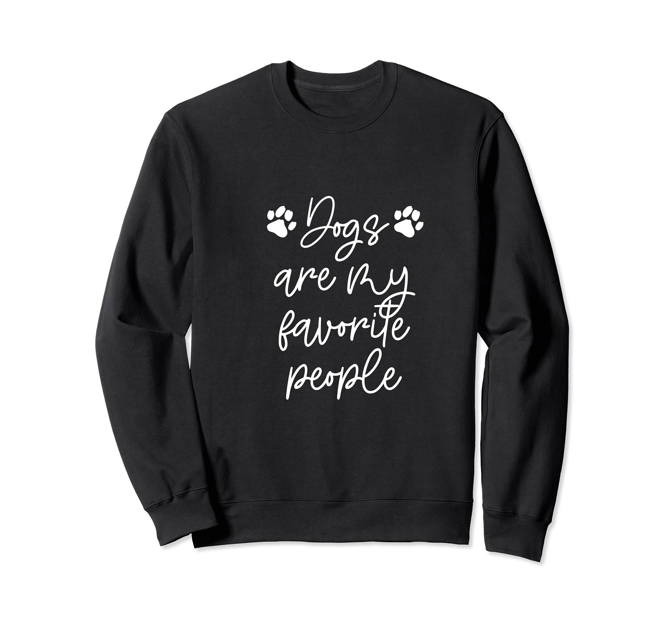 DOGS ARE MY FAVORITE PEOPLE Paw Print Pet Owner Dog Meme Sweatshirt โ image 1