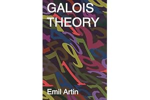 Galois Theory: Lectures Delivered at the University of Notre Dame by Emil Artin (Notre Dame Mathematical Lectures, Number 2)
